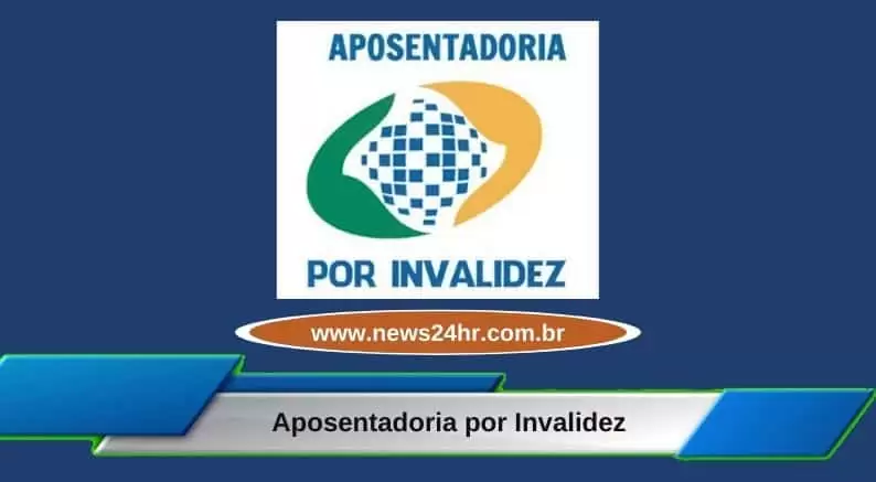 Aposentadoria por Invalidez