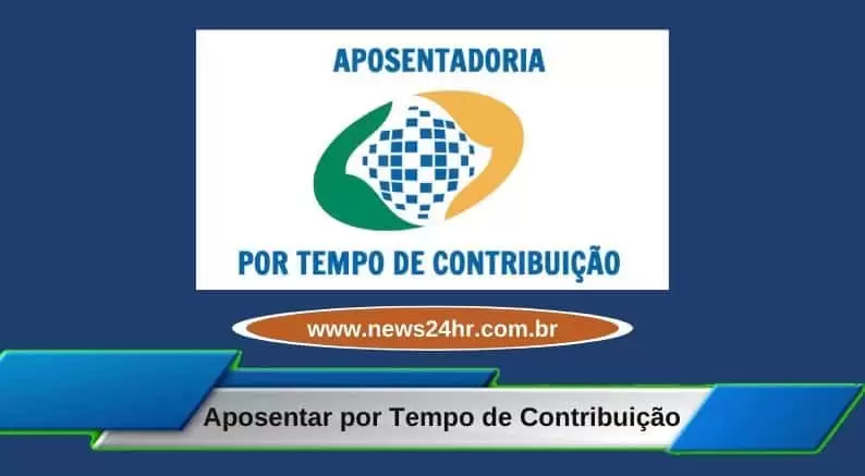 Aposentadoria por Tempo de Contribuição