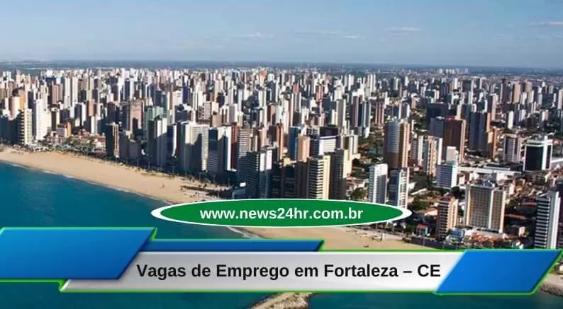Consulte vagas de emprego em Fortaleza – CE