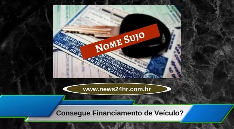 Nome Sujo Consegue Financiamento De Veículo