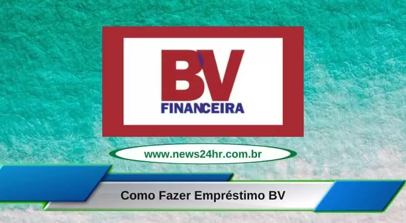 Como Fazer Empréstimo BV Financeira