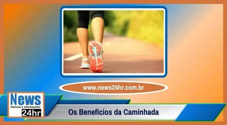 Os Benefícios da Caminhada
