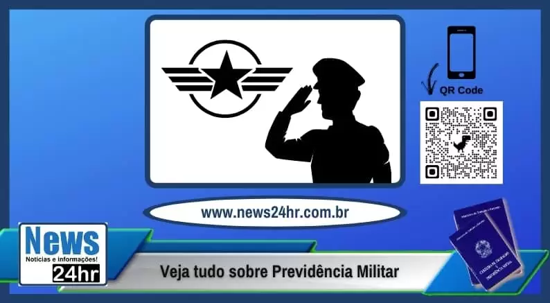 Veja tudo sobre Previdência Militar