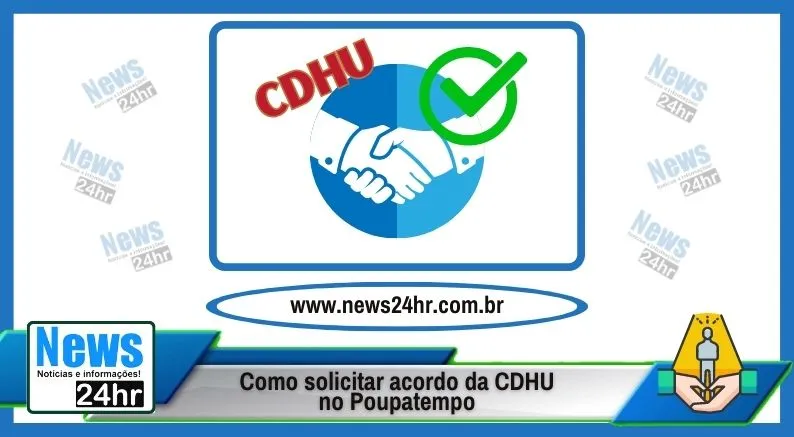 Como solicitar acordo da CDHU no Poupatempo