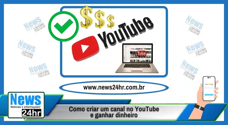Como criar um canal no YouTube e ganhar dinheiro
