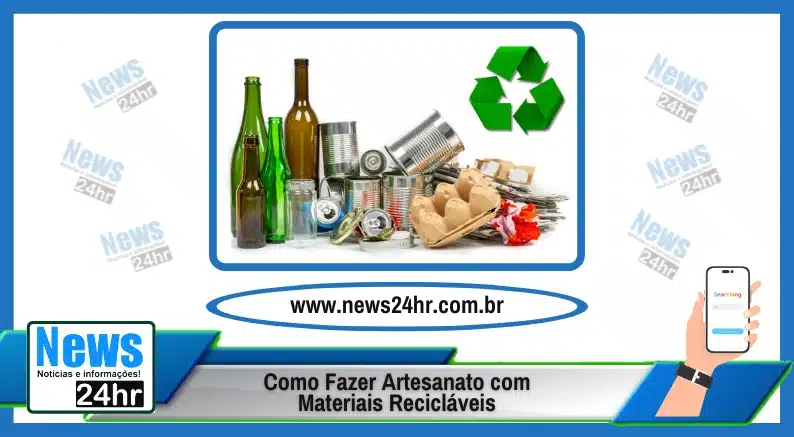 Como Fazer Artesanato com Materiais Recicláveis