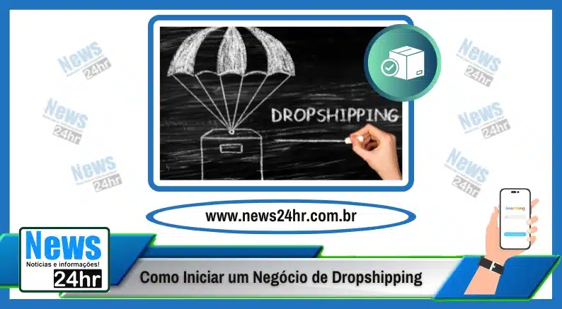Como Iniciar um Negócio de Dropshipping de Sucesso