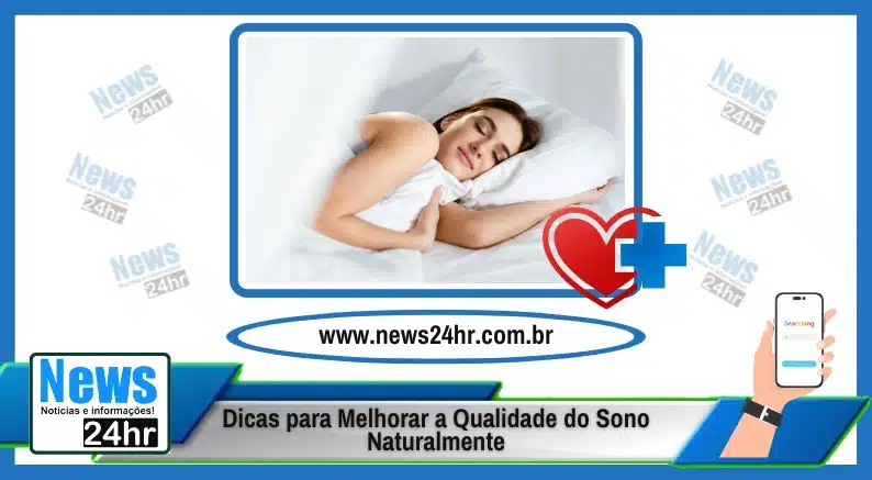 Dicas para Melhorar a Qualidade do Sono Naturalmente