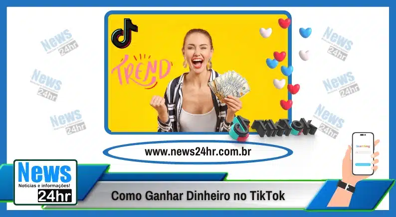 Como Ganhar Dinheiro no TikTok