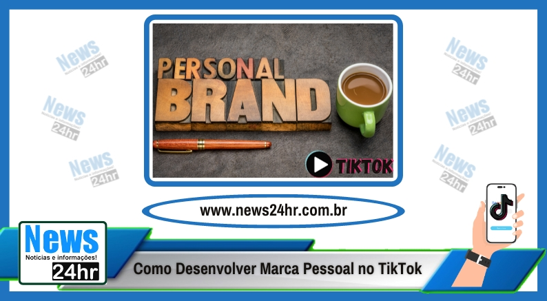 Como Desenvolver Marca Pessoal no TikTok