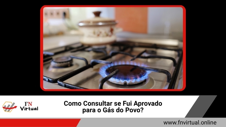 Como Consultar se Fui Aprovado para o Gás do Povo