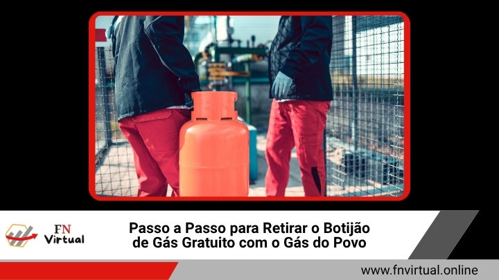 Passo a Passo para Retirar o Botijão de Gás Gratuito com o Gás do Povo