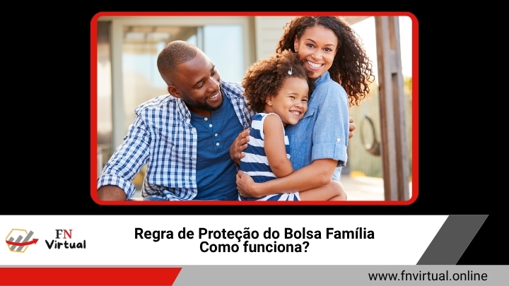 Regra de Proteção do Bolsa Família Como funciona