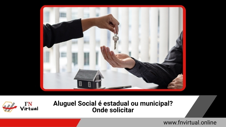 Aluguel Social é federal, estadual ou municipal Onde solicitar