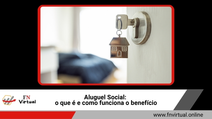 Aluguel Social o que é e como funciona o benefício